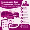 Menemukan Jasa Transportasi Murah: Tips untuk Menghindari Penipuan